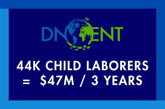 A blue background with the words " dment 4 k child laborers $ 4 7 m / 3 years ".